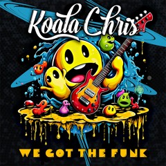 Koala Chris - We Got The Funk