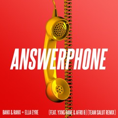 Answerphone (feat. Yxng Bane & Afro B) (Team Salut Remix)