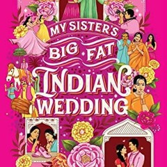 View EBOOK 📫 My Sister's Big Fat Indian Wedding by  Sajni Patel KINDLE PDF EBOOK EPU