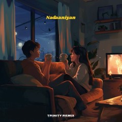 Akshath:- Naadaniyan (trinity remix) FREE DOWNLOAD