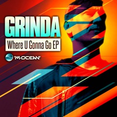 Grinda 'Where You Gonna Go' [M Ocean Records]