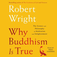 get [❤ PDF ⚡]  Why Buddhism Is True: The Science and Philosophy of Med