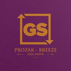 Prozak - Breeze (Deja Remix)