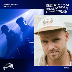 Surge Stream 001 | EVANS & CANTY | Nate S.U | Camp & Furnace