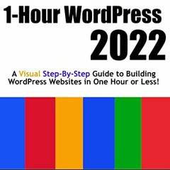 Read EBOOK 📔 1-Hour WordPress 2022: A visual step-by-step guide to building WordPres
