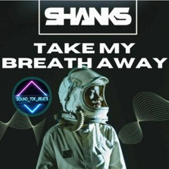 Shanks - You Take My Breath Away.mp3