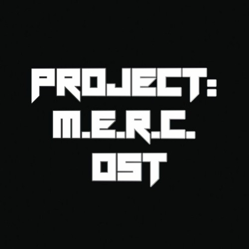 PROJECT: M.E.R.C. OST