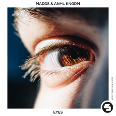 Madds & ANML KNGDM - Eyes