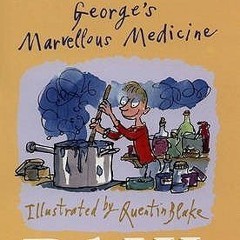 [Read] Online George's Marvellous Medicine BY : Roald Dahl