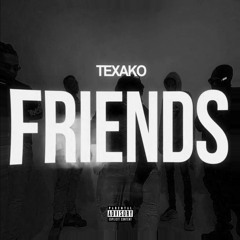 Texako - Friends (prod. Retrobans)
