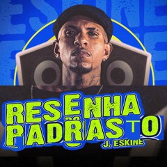 RESENHA DO PADRASTO ((( DJ QUERO SER PADRASTO )))