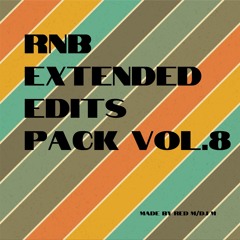 RnB Extended Edits Pack Vol.8