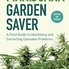 Read  Marijuana Garden Saver: A Field Guide to Identifying and Correcting Cannabis