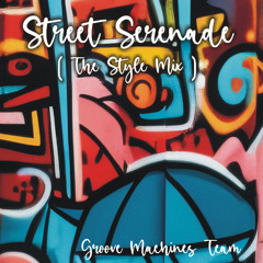 Street Serenade (The Style Mix)