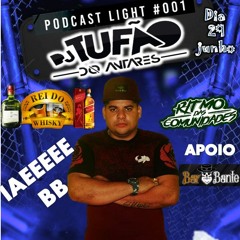 == PODCAST LIGHT 001 DJ TUFÃO DO ANTARES 2023
