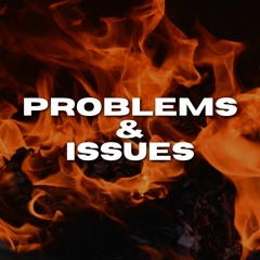 Problems & Issues