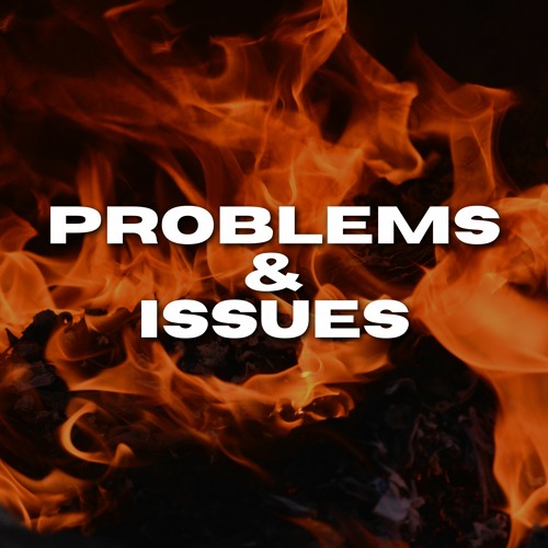 Problems & Issues