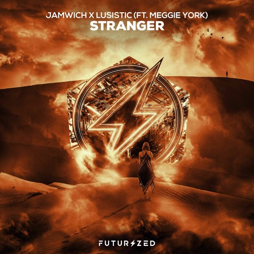 Jamwich x Lusistic  - Stranger (ft. Meggie York)