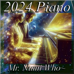 2024 Piano - BbBb6onCb5b6 - Mr. Numi Who~
