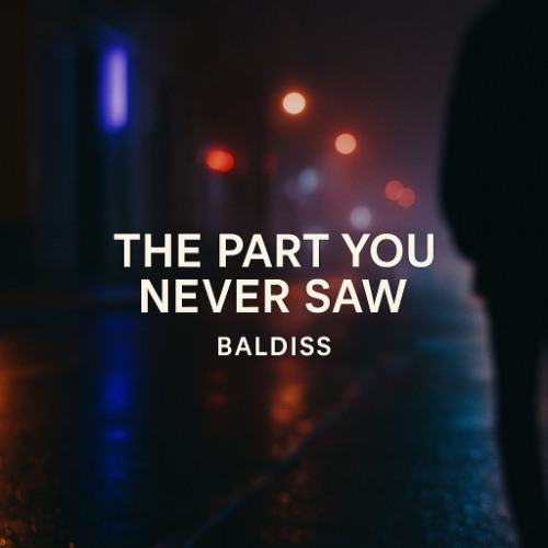 THE PART YOU NEVER SAW — Baldiss