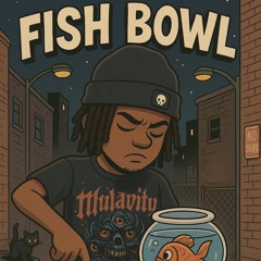 Young Will - Fish Bowl (Prod By hoodrixh)