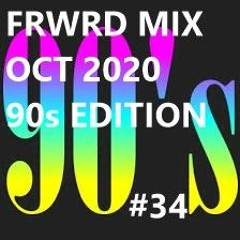 FRWRD MIX OCT 2020 90s EDITION #34