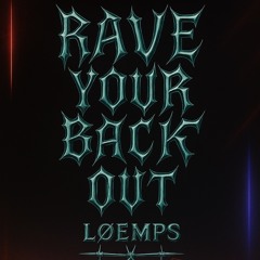 RAVE YOUR BACK OUT! {FREE DOWNLOAD}