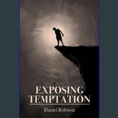 ebook [read pdf] 📖 Exposing Temptation Read Book