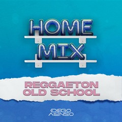HOMEMIX 002 - Reggaeton Old School