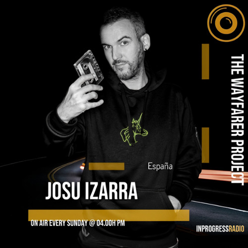 The Wayfarer Podcast #64 - Guest Mix Josu Izarra [ Techno |Exclusive set For In Progress Radio]