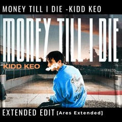 Money Till I Die - Kidd Keo |EXTENDED GRATIS!!/BUY= FREE DOWNLOAD🔥