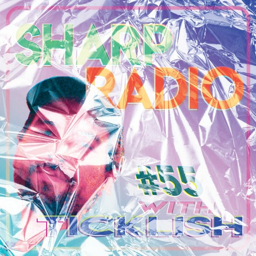 Sharp Radio #55 w/ Ticklish