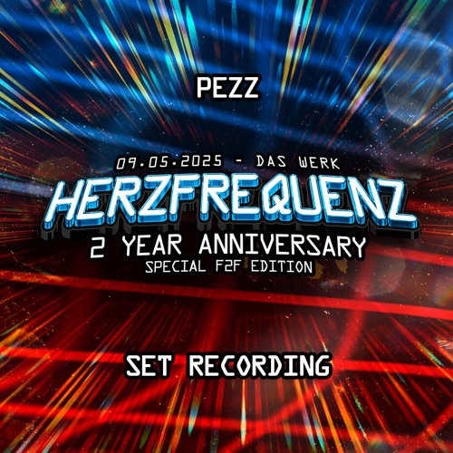 PEZZ - HERZFREQUENZ: 2 YEAR ANNIVERSARY @ DAS WERK (09.05.2025) SET RECORDING