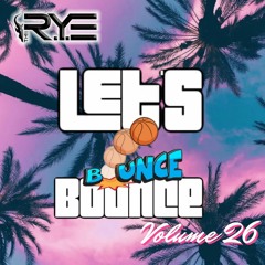 The R.Y.E - Let's BOUNCE Volume 26