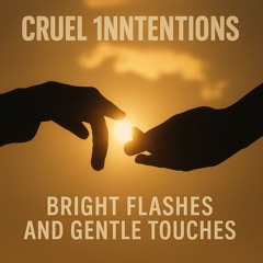 Bright Flashes & Gentle Touches