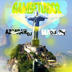 BIEN GAMBETIA2🍒🇧🇷 B2B Azcarate Dj x Marlon Dj