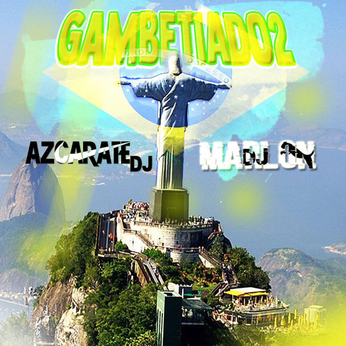 BIEN GAMBETIA2🍒🇧🇷 B2B Azcarate Dj x Marlon Dj
