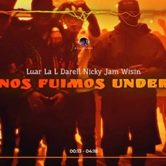 Nos Fuimos Under | Luar La L Darell Nicky Jam WIsin | Evo Music