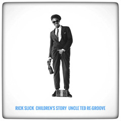 Slick Rick - Children's Story (Uncle Ted Re-Groove)