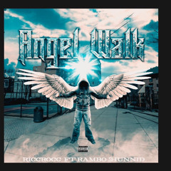Angel walk - RiccRocc & Rambo 3Hunnid