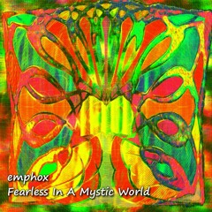Fearless In A Mystic World (Shamanic Ambient)