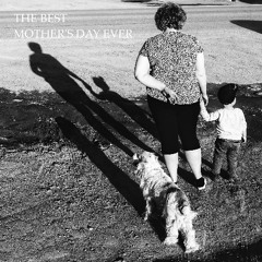 The Best Mother's Day Ever