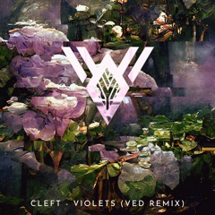 Cleft. - Violets (VED Remix)