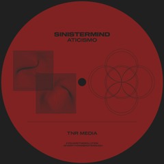 PREMIERE I Sinistermind - Aticismo 2 (Franco Rossi Remix) [TNR MEDIA]