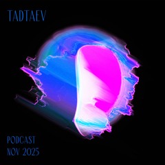 TADTAEV  - Podcast November 25 #techno #bunker