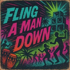 Fling A Man Down