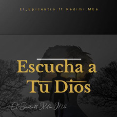 ESCUCHA  A TU DIOS