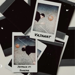 Jetpack ft. Sharyar - Vajanat