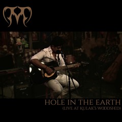 Hole In The Earth (Live at Kulak's Woodshed 7/3/23)