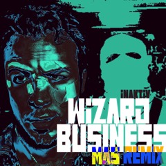 Inaktiv - WIZARD BUSINESS (MAS Remix) [FREE DOWNLOAD]